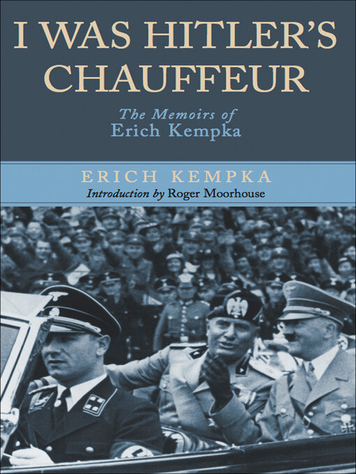 Title details for I Was Hitler's Chauffeur by Erich Kempka - Available